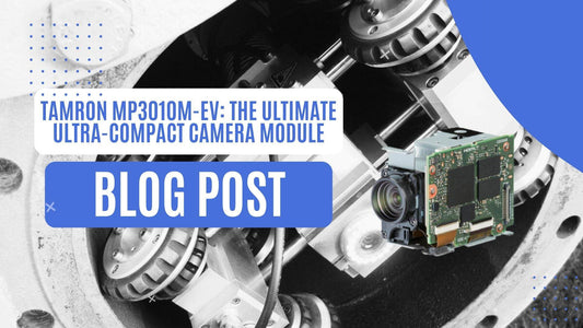 Introducing the Tamron MP3010M-EV: The Ultimate Ultra-Compact Camera Module - Block-Cameras